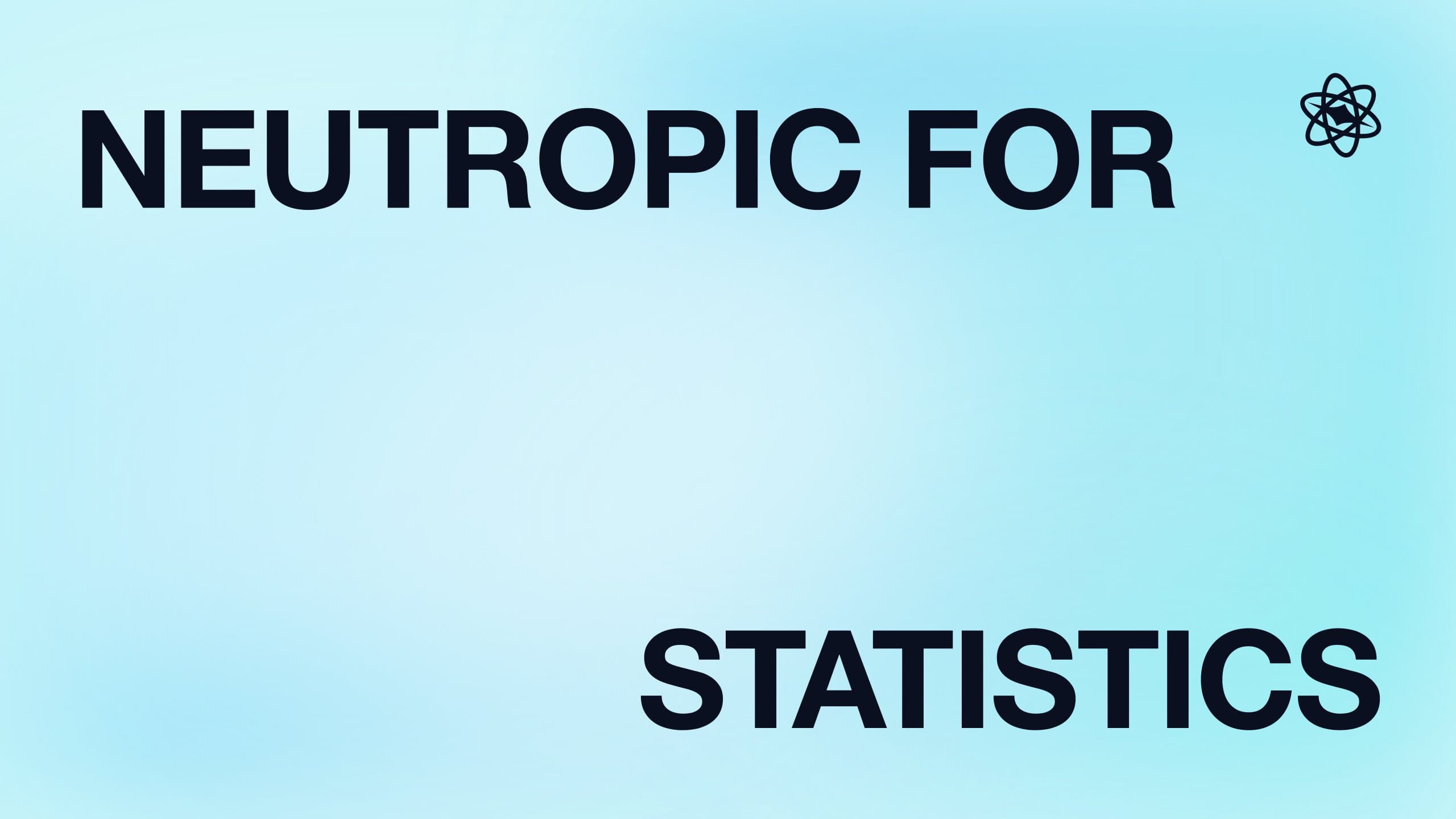 Neutropic for statistics