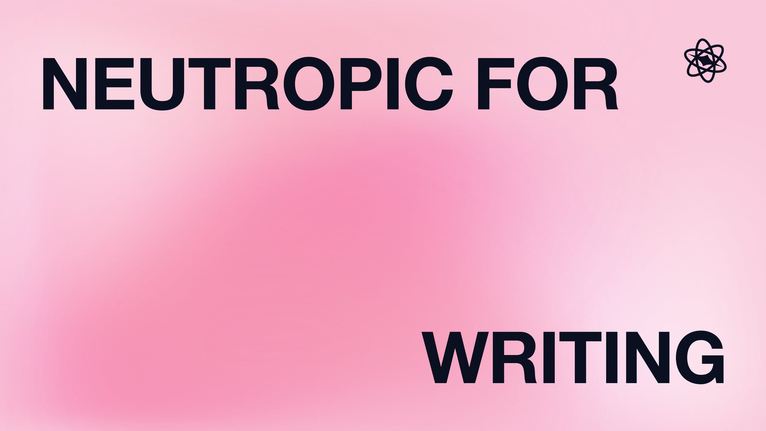 Neutropic for scientific writing